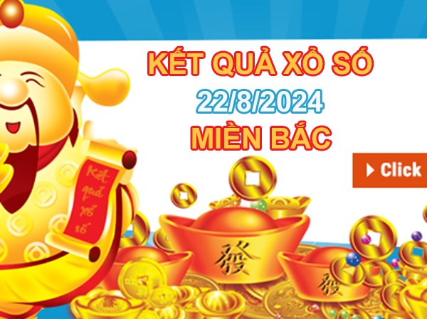 Số đẹp KQXSMB 22/8/2024 thứ 5 chốt lô kép Thủ Đô