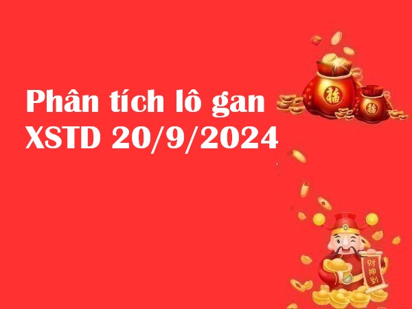 Phân tích lô gan XSTD 20/9/2024 hôm nay