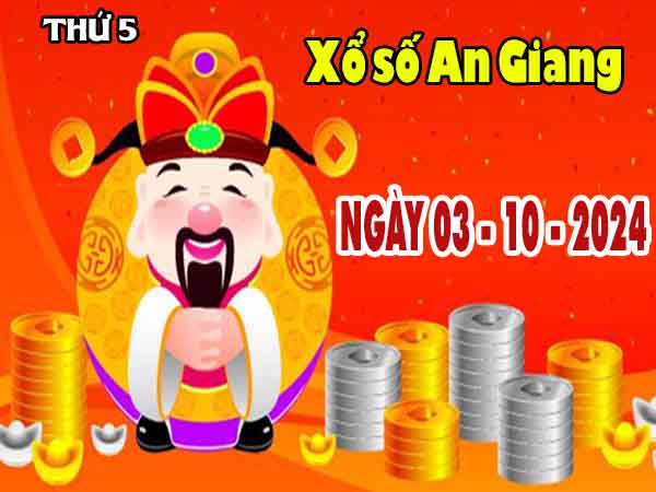 Nhận định XSAG ngày 3/10/2024 – Nhận định xổ số An Giang thứ 5