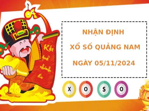 Nhận định XSQNM 5/11/2024 thứ 3 dễ trúng nhất