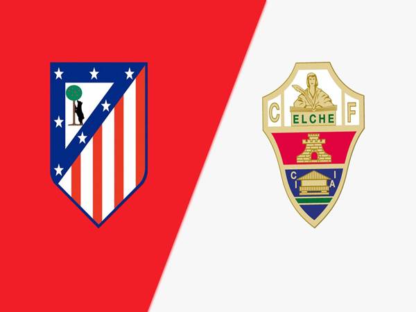 Phân tích đối đầu Atletico Madrid vs Elche, 00h30 ngày 24/8 Phân tích đối đầu Atletico Madrid vs Elche, 00h30 ngày 24/8