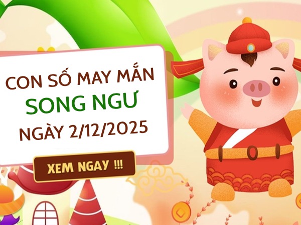 Lộ diện con số vượng phát cung Song Ngư ngày 2/12/2025