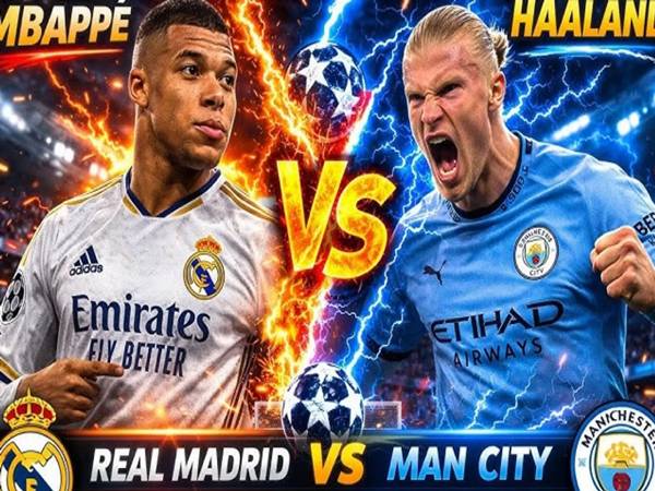 Phân tích đối đầu Real Madrid vs Man City, Cúp C1 ngày 12/3
