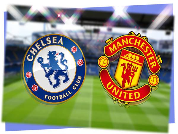 Phân tích đối đầu Chelsea vs Man Utd – Nhận định ngày 19/04
