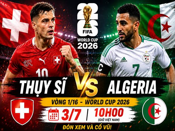 Lực lượng, đội hình Thụy Sỹ đấu với Algeria 10h hôm nay