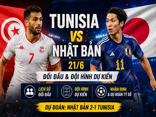 Tunisia gặp Nhật Bản: Đối đầu và đội hình dự kiến ngày 21/6