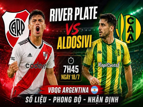 Số liệu trận đấu River Plate gặp Aldosivi 7h45 ngày 18/7
